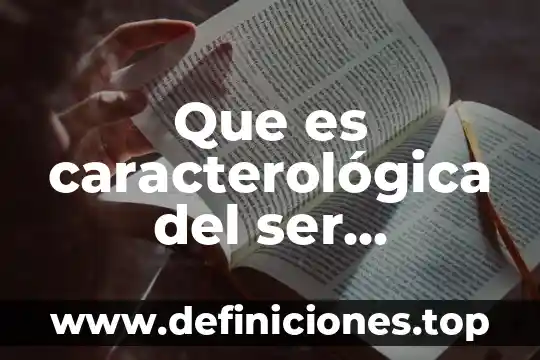Que es caracterológica del ser humano