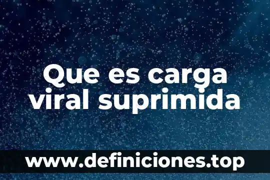Que es la carga neta de un atomo 4 Que es carga viral suprimida