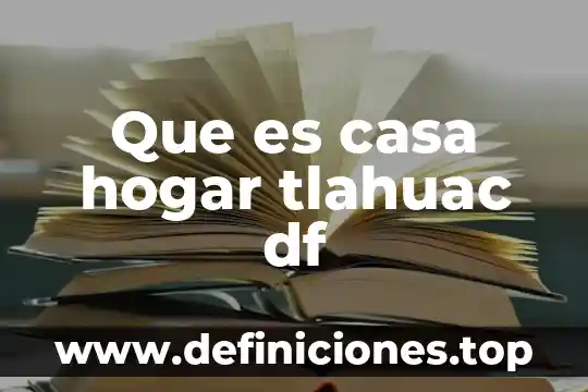 Que es un casa sola 3 Que es casa hogar tlahuac df