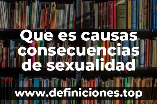 Que es el pandillerismo causas y consecuencias 5 Que es causas consecuencias de sexualidad