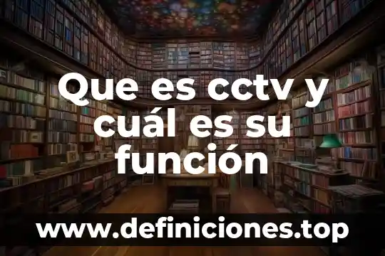 Que es el inali y cual es su funcion 3 Que es cctv y cuál es su función