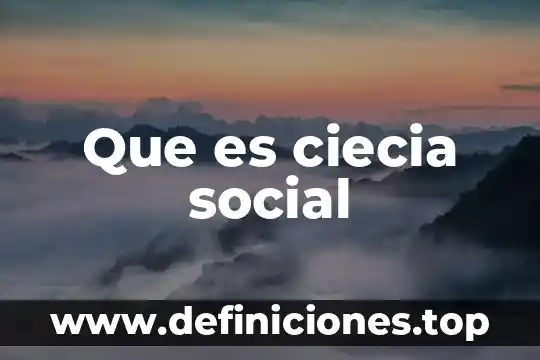 Que es ciecia social
