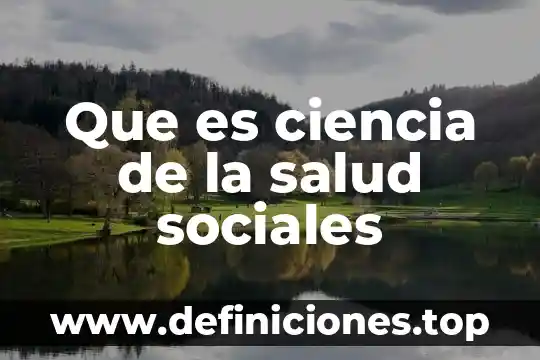 Que es materialismo historico en ciencias sociales 3 Que es ciencia de la salud sociales