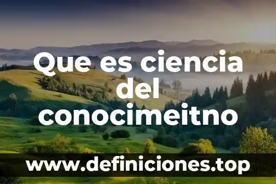 Que es mejor upa o uaa 4 Que es ciencia del conocimeitno