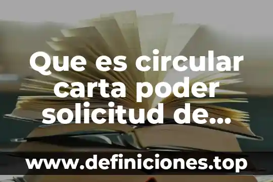 Que es circular carta poder solicitud de empleo y oficio