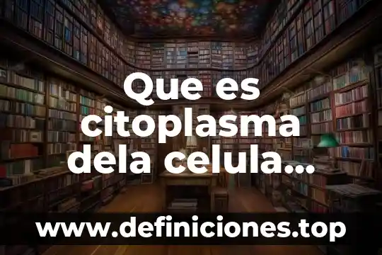 Que es citoplasma dela celula animal