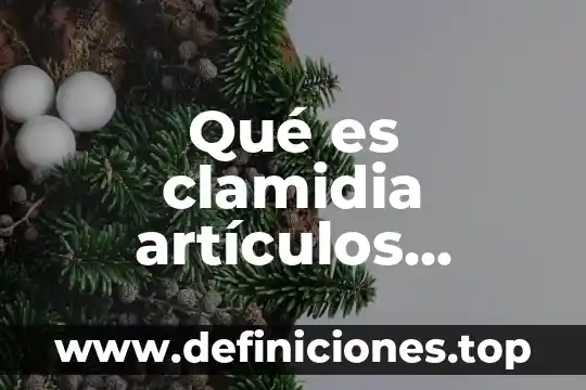 Qué es clamidia artículos artículos