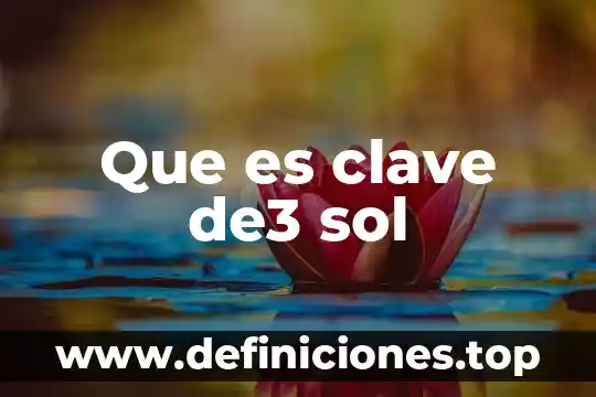 Que es clave de3 sol