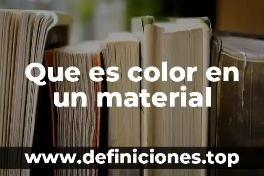 Que es una fuente de informacion material 6 Que es color en un material