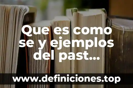 Que es asiento simple y compuesto ejemplos 4 Que es como se y ejemplos del past perfect