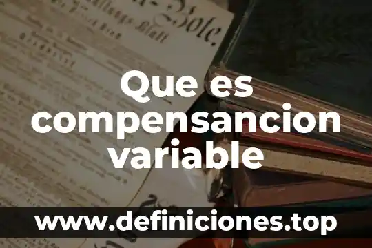 Que es una variable administrativa 3 Que es compensancion variable
