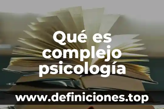 Qué es complejo psicología