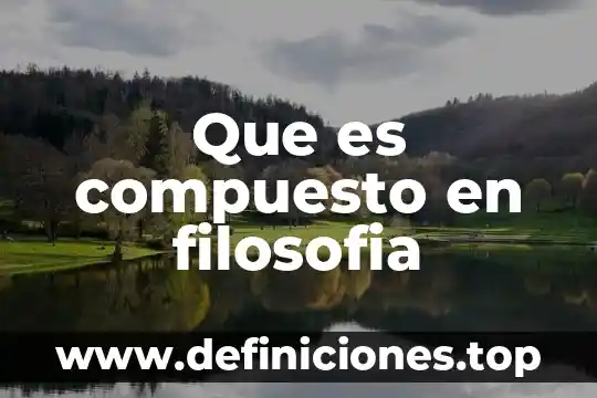 Qué es el Organon de la filosofía 8 Que es compuesto en filosofia