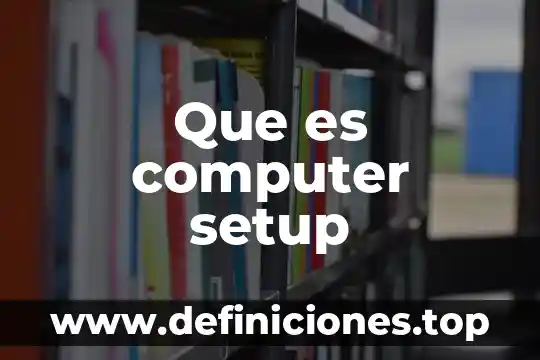 En software que es setup 3 Que es computer setup