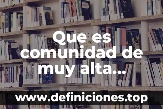 Que es comunidad de muy alta marginacion