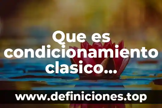 Que es condicionamiento clasico ejemplos