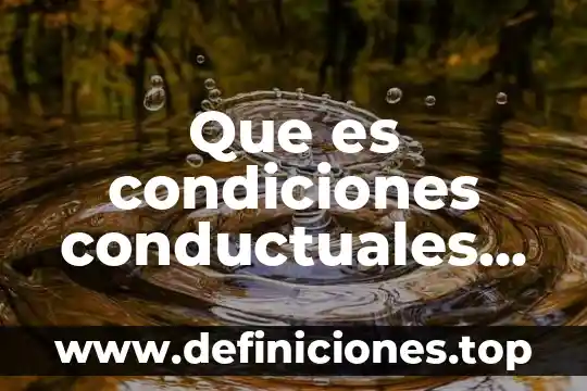 Qué es una unidad de funciones físicas 6 Que es condiciones conductuales valórales físicas y cognitivas