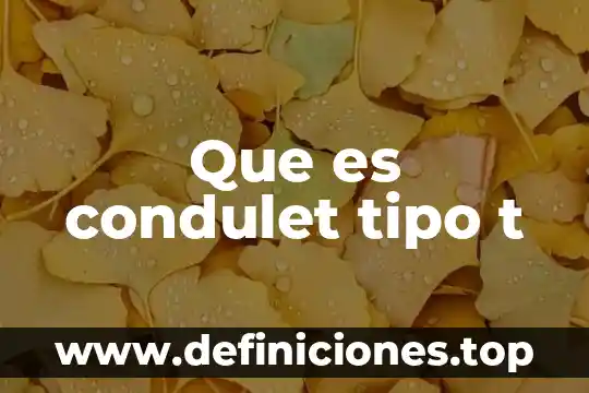 Que es condulet tipo t