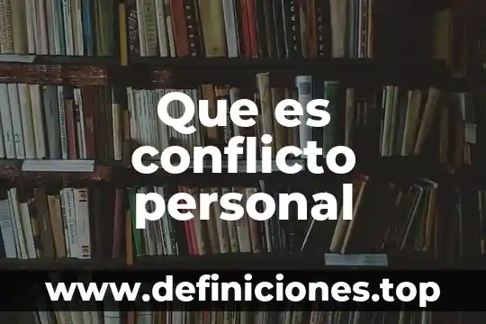 Que es una cuenta de cheques tradicional 3 Que es conflicto personal