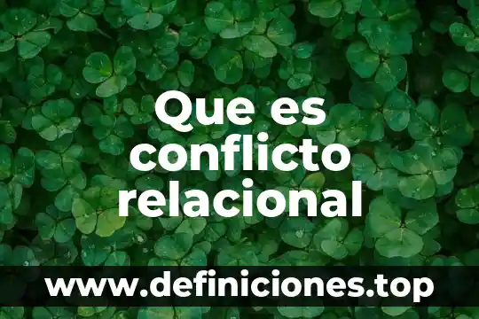 Que es conflicto relacional