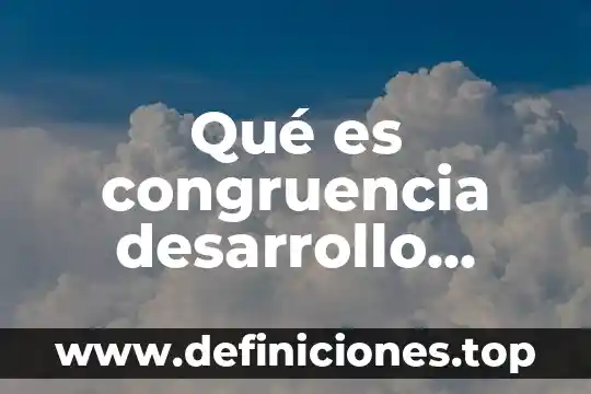 Qué es congruencia desarrollo personal