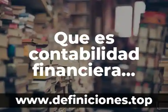 Que es eficencia financiera en contabilidad 5 Que es contabilidad financiera prezi