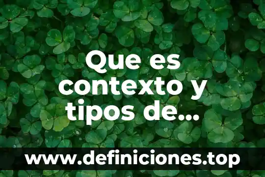 Que es contexto y tipos de contexto