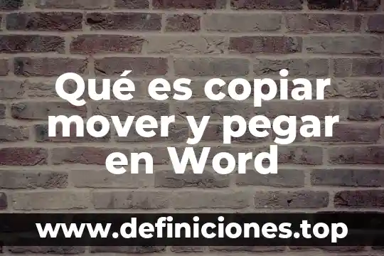 Qué es Word y sus interfaz 5 Qué es copiar mover y pegar en Word