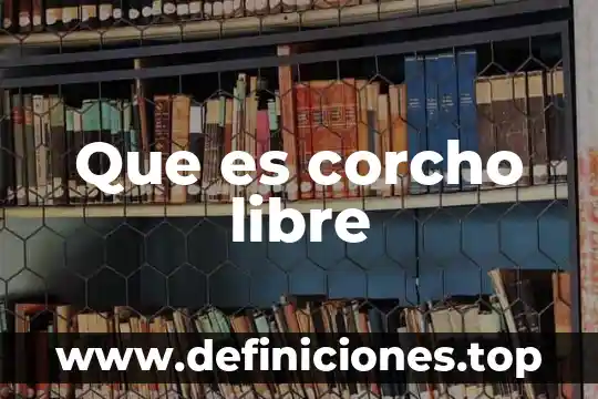 Que es la lucha libre 4 Que es corcho libre