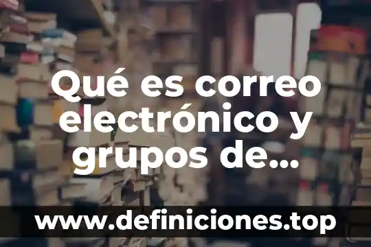 Qué es un calendario agenda en un correo electrónico 7 Qué es correo electrónico y grupos de correos electrónicos