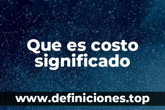 Que es costo significado