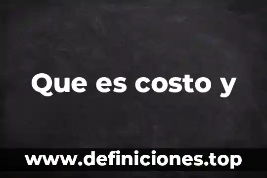 Que es costo efectividad en economia 3 Que es costo y