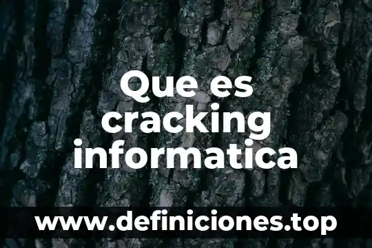 Qué es casete en informática 6 Que es cracking informatica