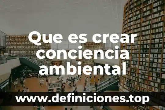Que es un transecto ambiental 8 Que es crear conciencia ambiental