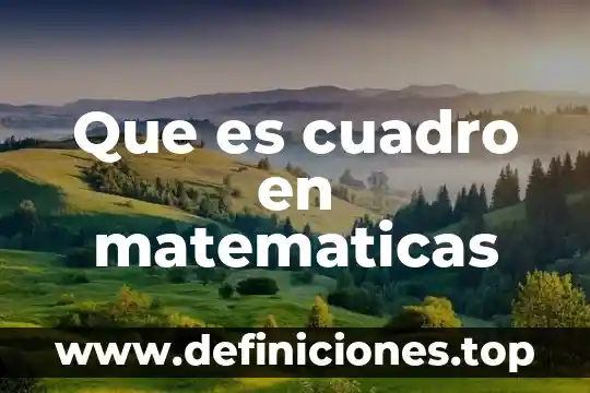 Qué es término en matemáticas 6 Que es cuadro en matematicas