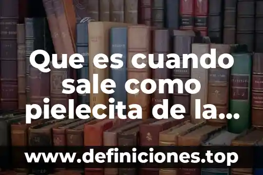 Que es lo que sucede cuando sale el arcoiris 6 Que es cuando sale como pielecita de la vagina