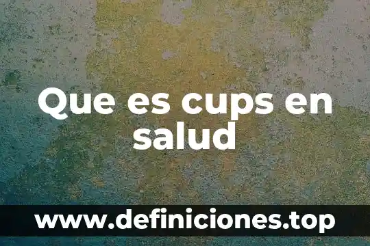 Que es cups en salud