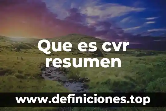 Que es el colera resumen 7 Que es cvr resumen