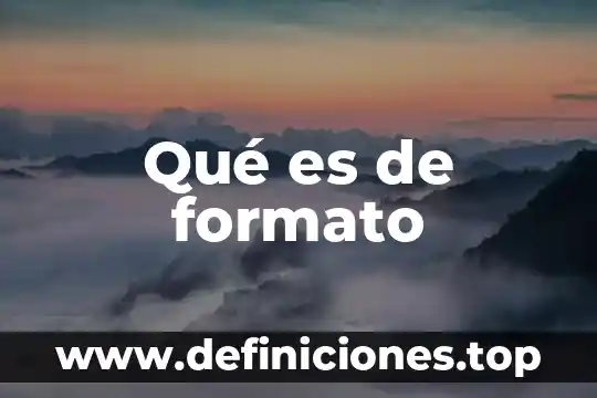 Qué es de formato