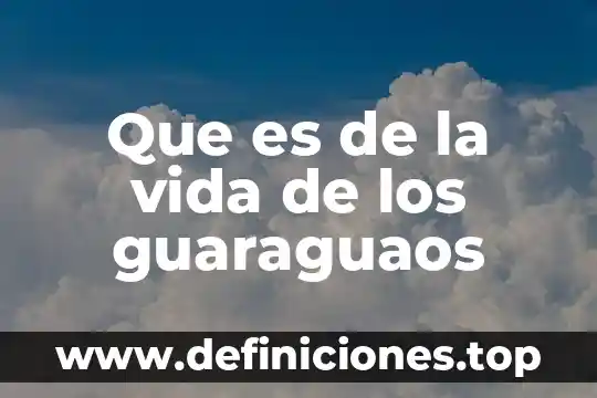 Comentarios sobre lo bonita que es la vida para adolescentes 8 Que es de la vida de los guaraguaos