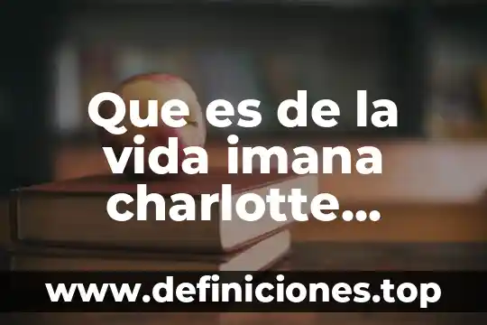 Comentarios sobre lo bonita que es la vida para adolescentes 5 Que es de la vida imana charlotte marley