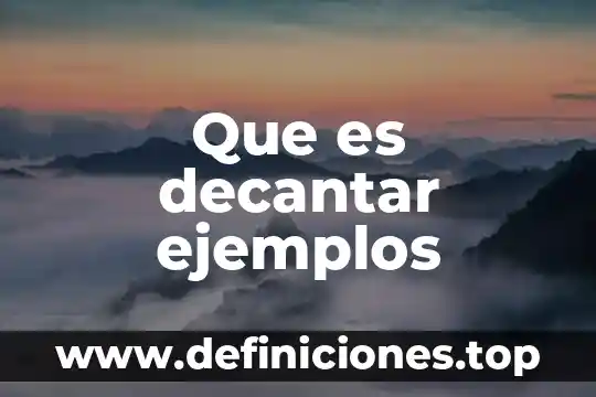 Que es decantar ejemplos