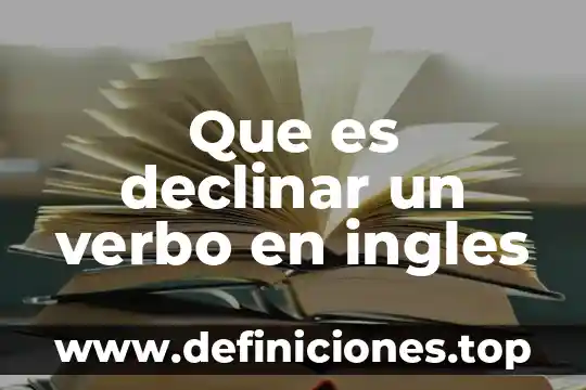 Que es declinar un verbo en ingles