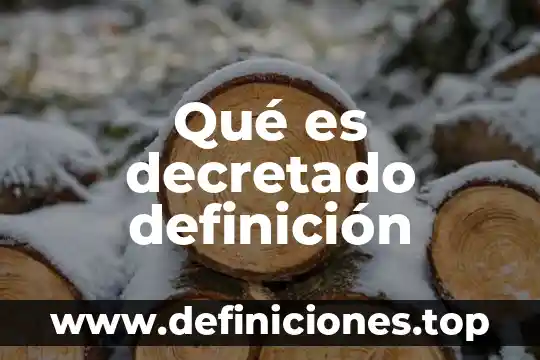 Qué es decretado definición
