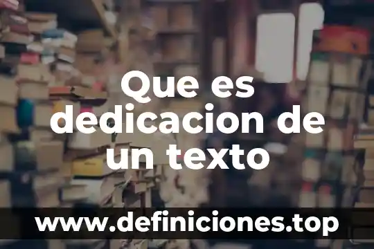 Que es dedicacion de un texto