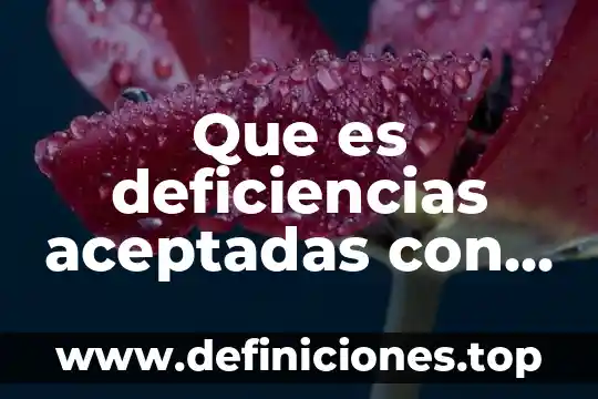 Que es deficiencias aceptadas con buen humor