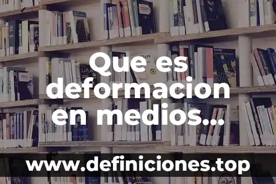 Medios de instrumentos que es 8 Que es deformacion en medios continuos