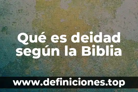 Qué es deidad según la Biblia