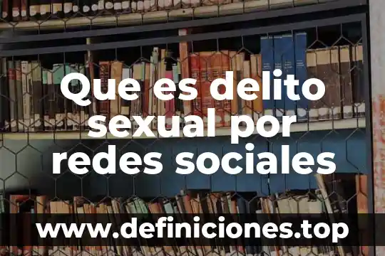 Que es delito sexual por redes sociales