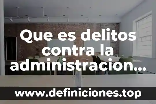 Qué es la justicia agraria en México 7 Que es delitos contra la administracion de la justicia